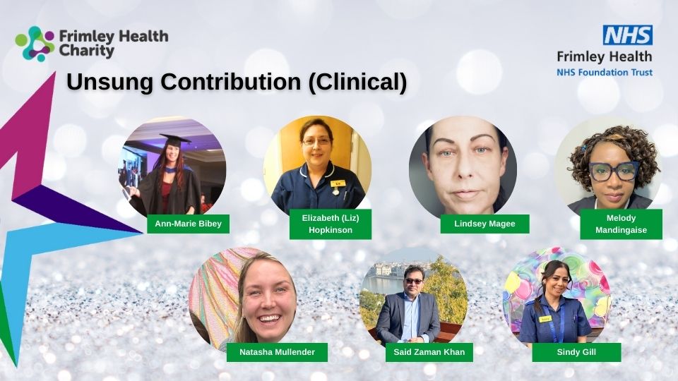 Unsung contribution (clinical) finalists: Ann-Marie Bibey, Elizabeth Hopkinson, Lindsey Magee, Melody Mandingaise, Natasha Mullender, Said Zaman Khan, Sindy Gill